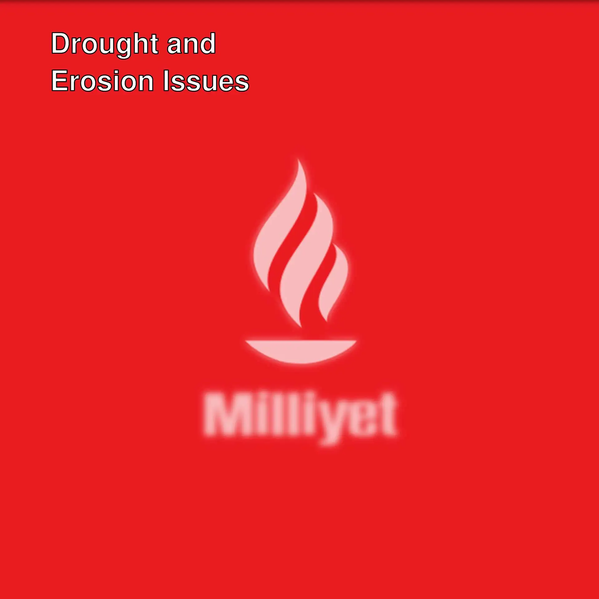 A striking visual on drought and erosion issues.