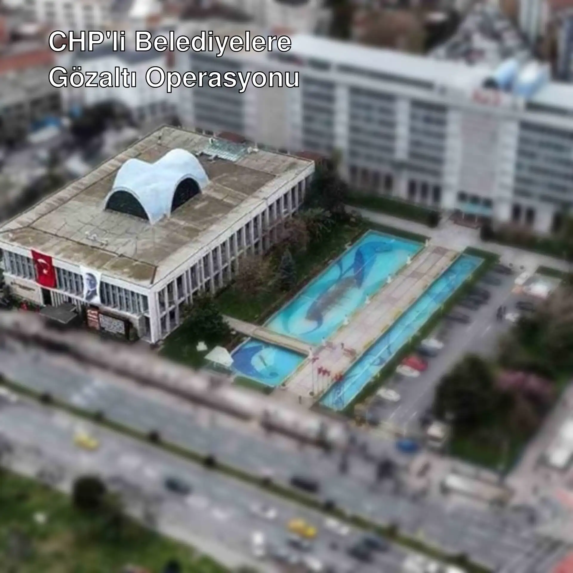 CHP'li belediyelere yönelik operasyonlar başladı.