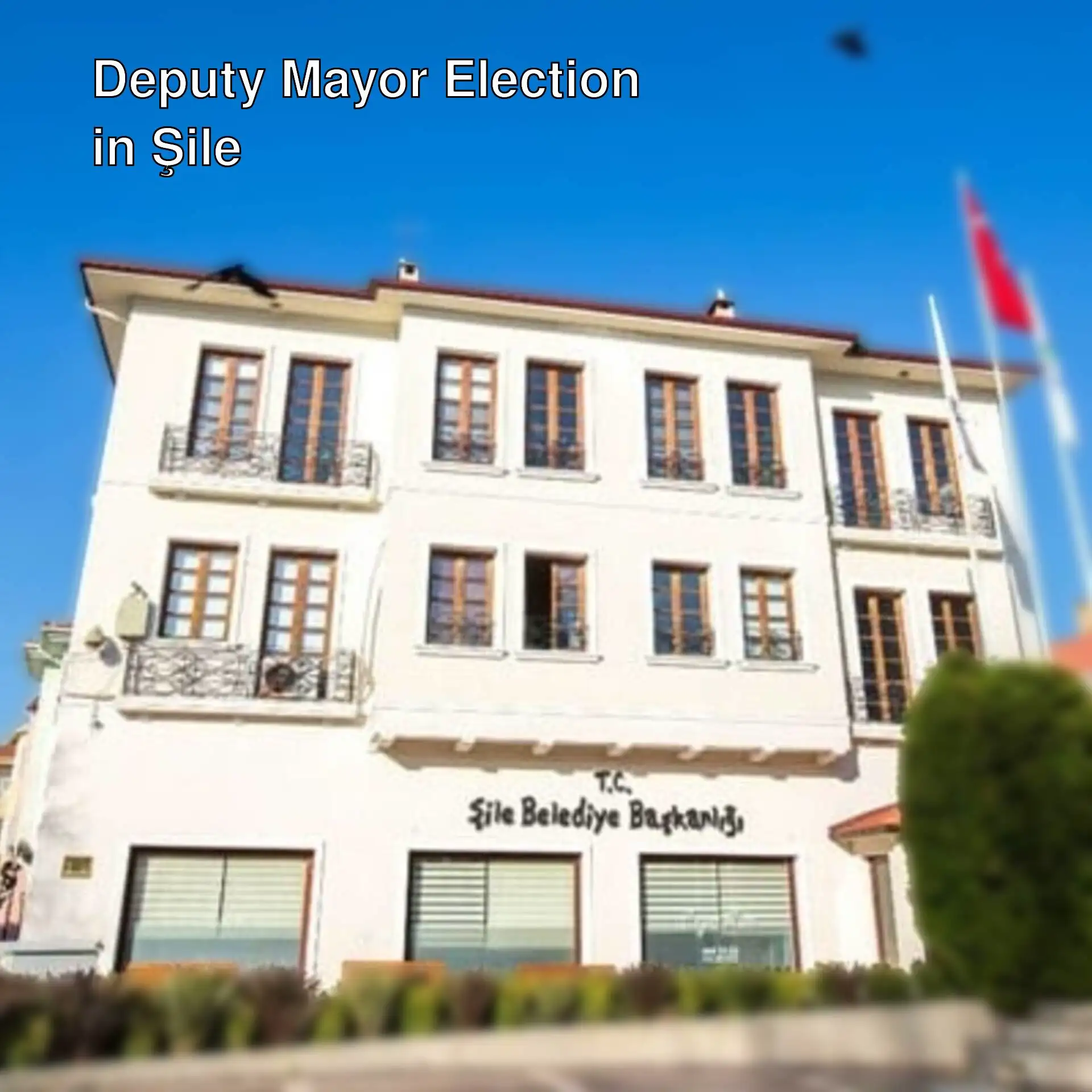 Deputy mayor election in Şile Municipality Deputy mayor election in Şile Municipality