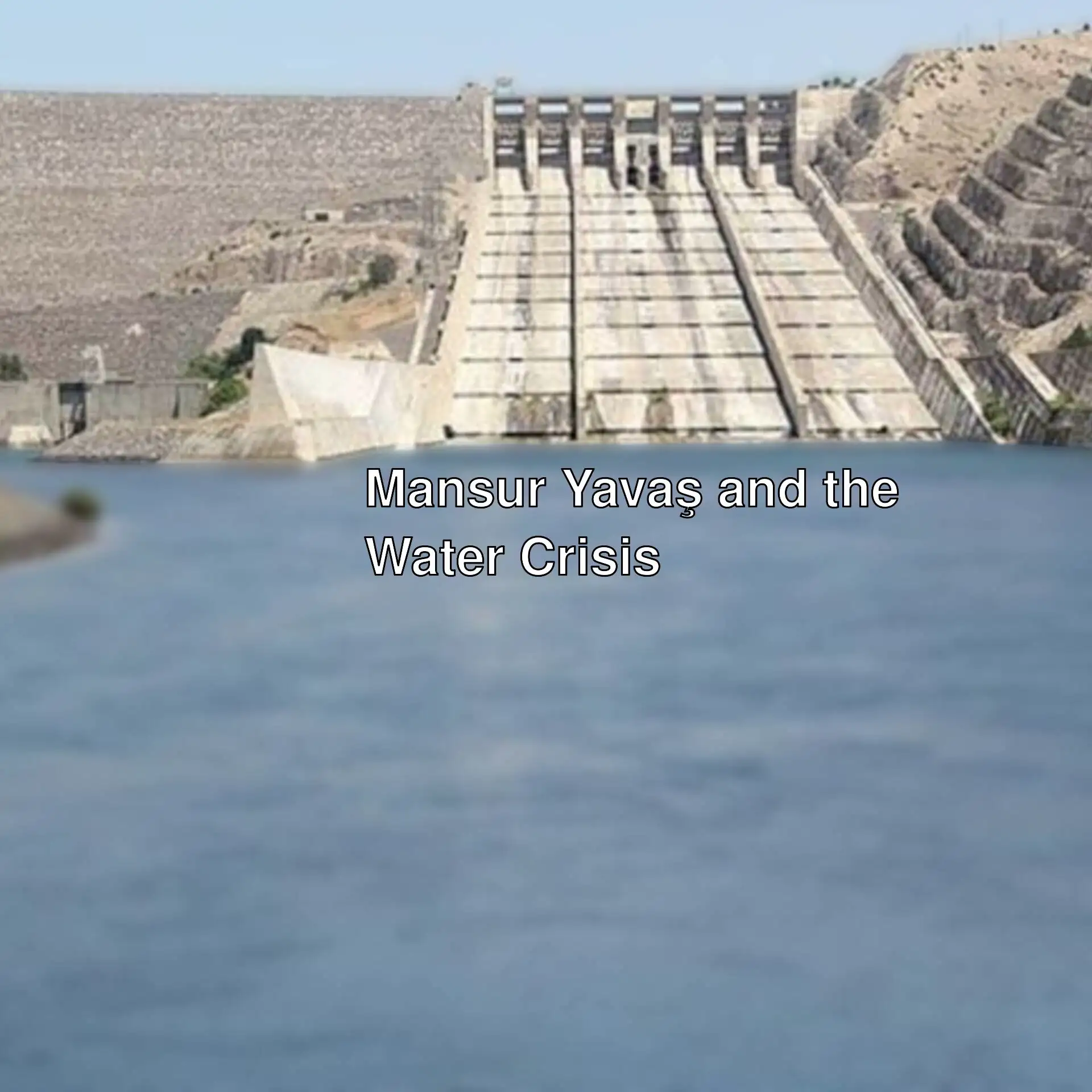 A water dam related to the water crisis in Adıyaman. A water dam related to the water crisis in Adıyaman.