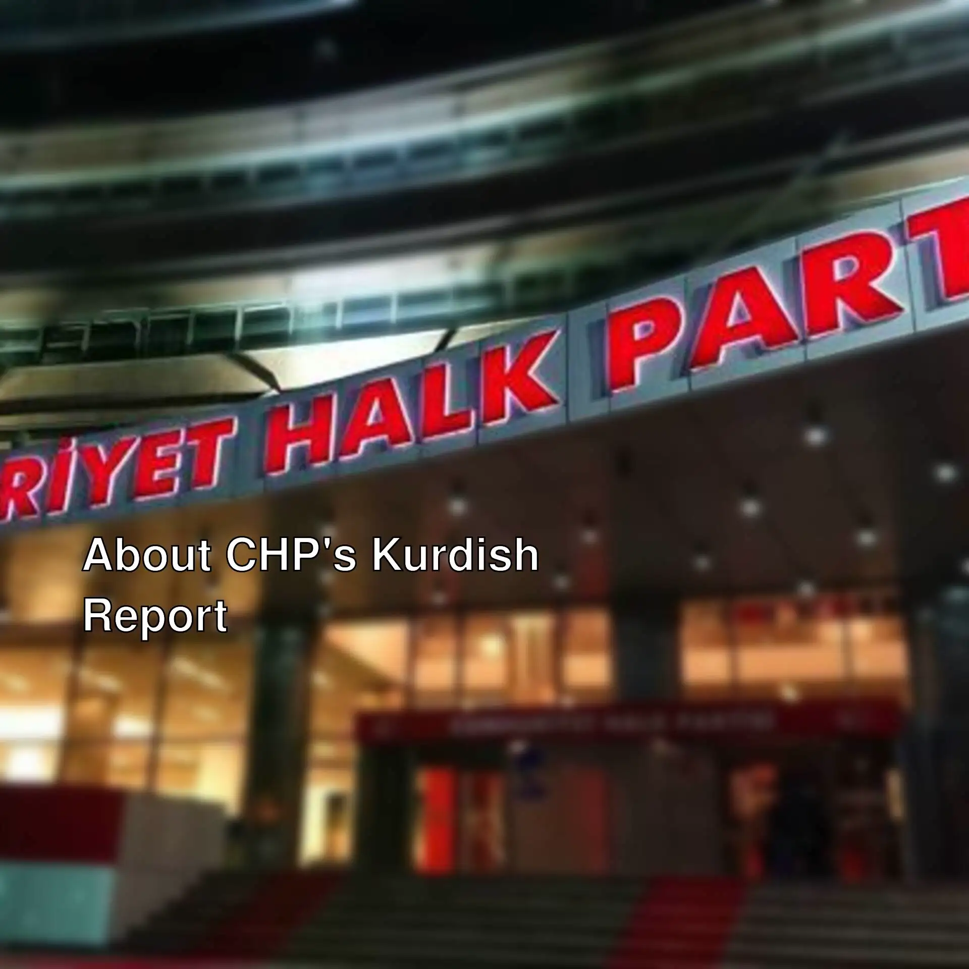 CHP's preparations for the Kurdish report.