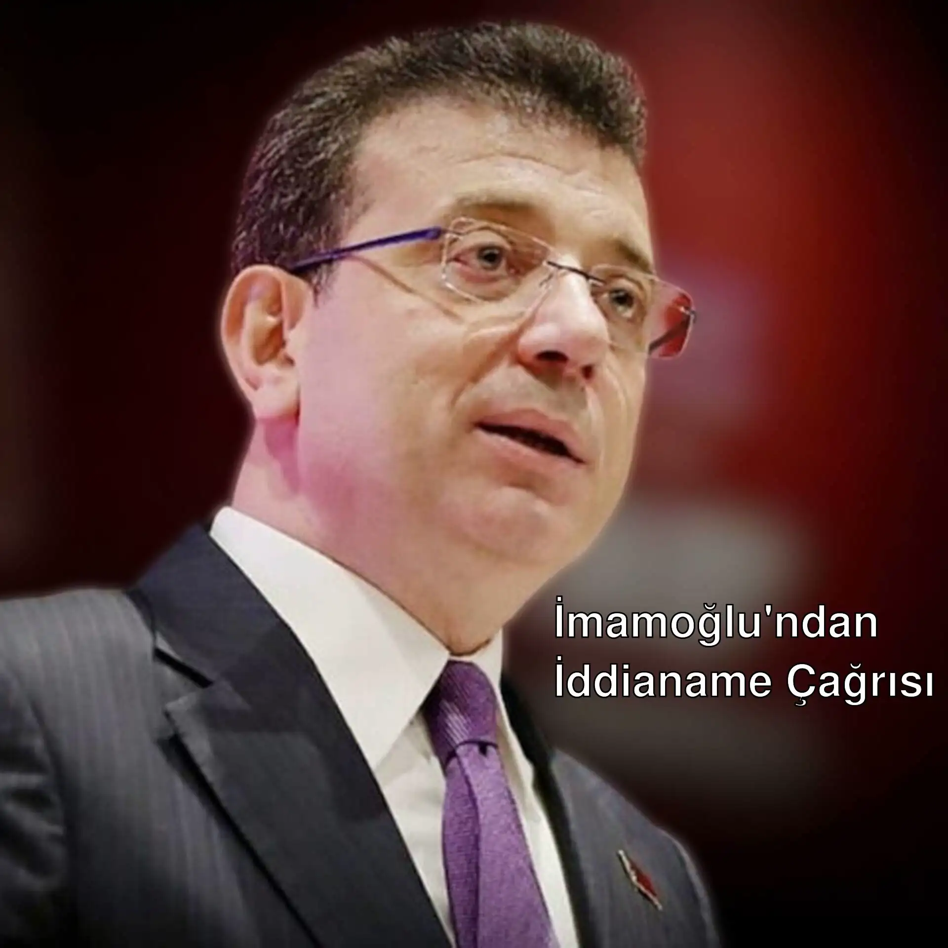 Ekrem İmamoğlu, iddianame çağrısı yapıyor.