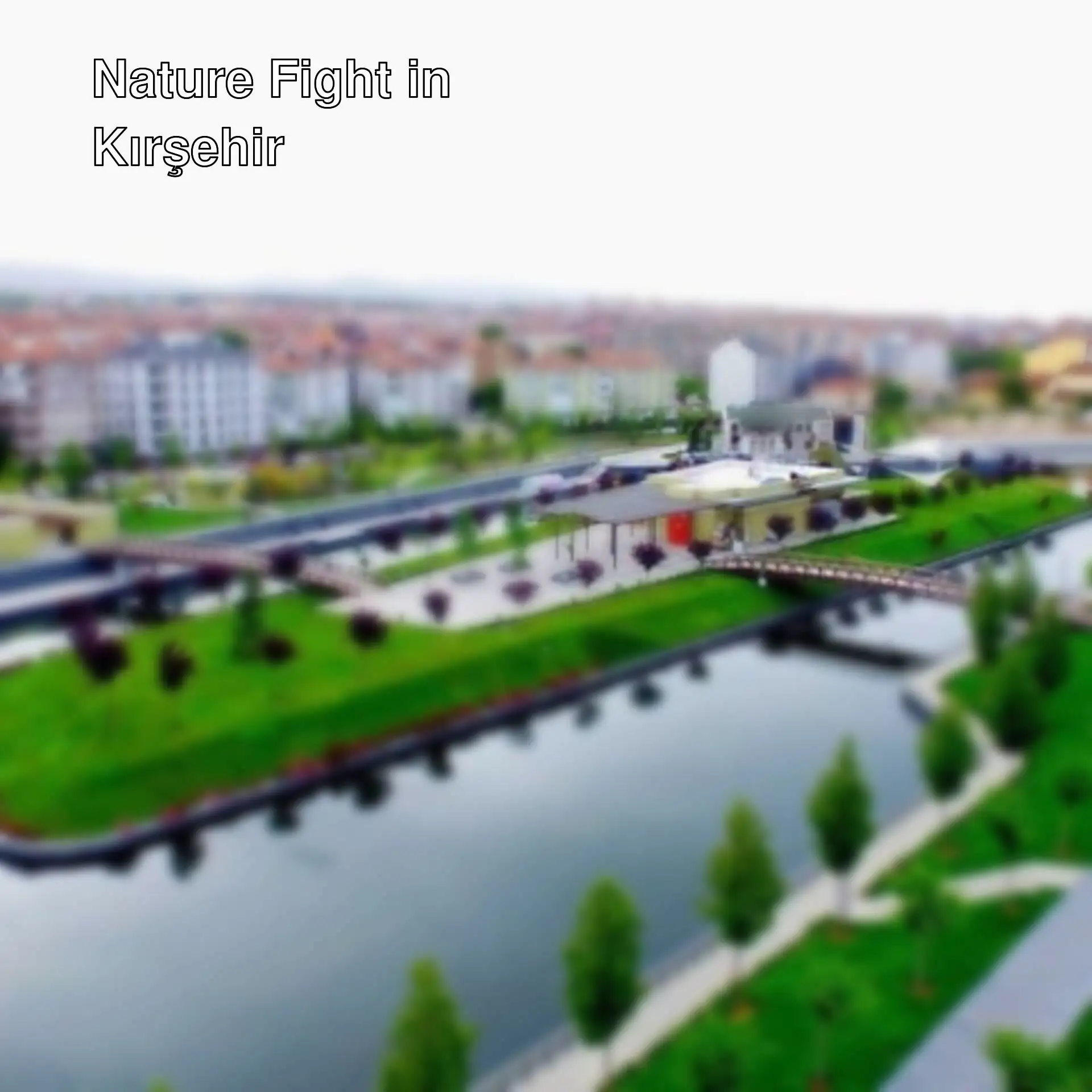 The people of Kırşehir fighting to protect their nature. The people of Kırşehir fighting to protect their nature.