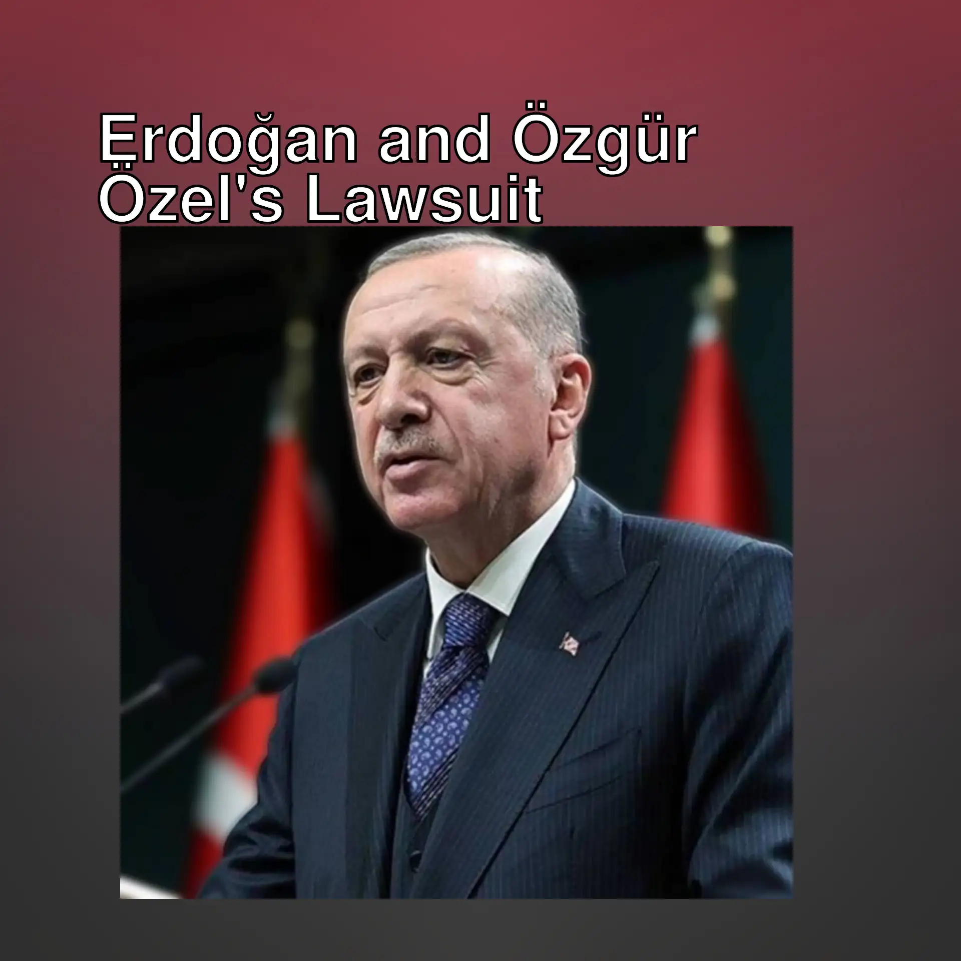 President Erdoğan has filed a lawsuit against Özgür Özel. President Erdoğan has filed a lawsuit against Özgür Özel.