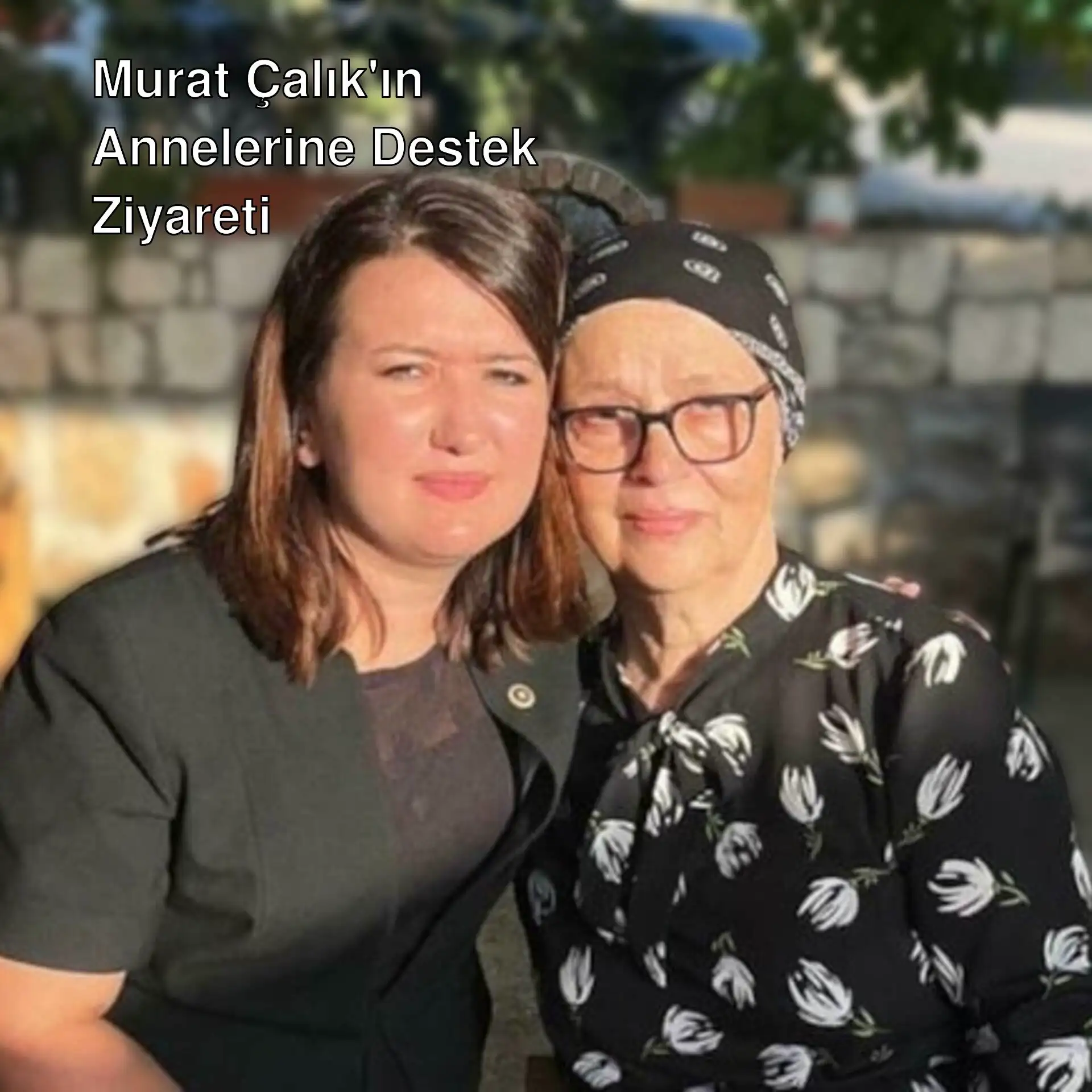 Gökçe Gökçen, Murat Çalık'ın annesini ziyaret etti.
