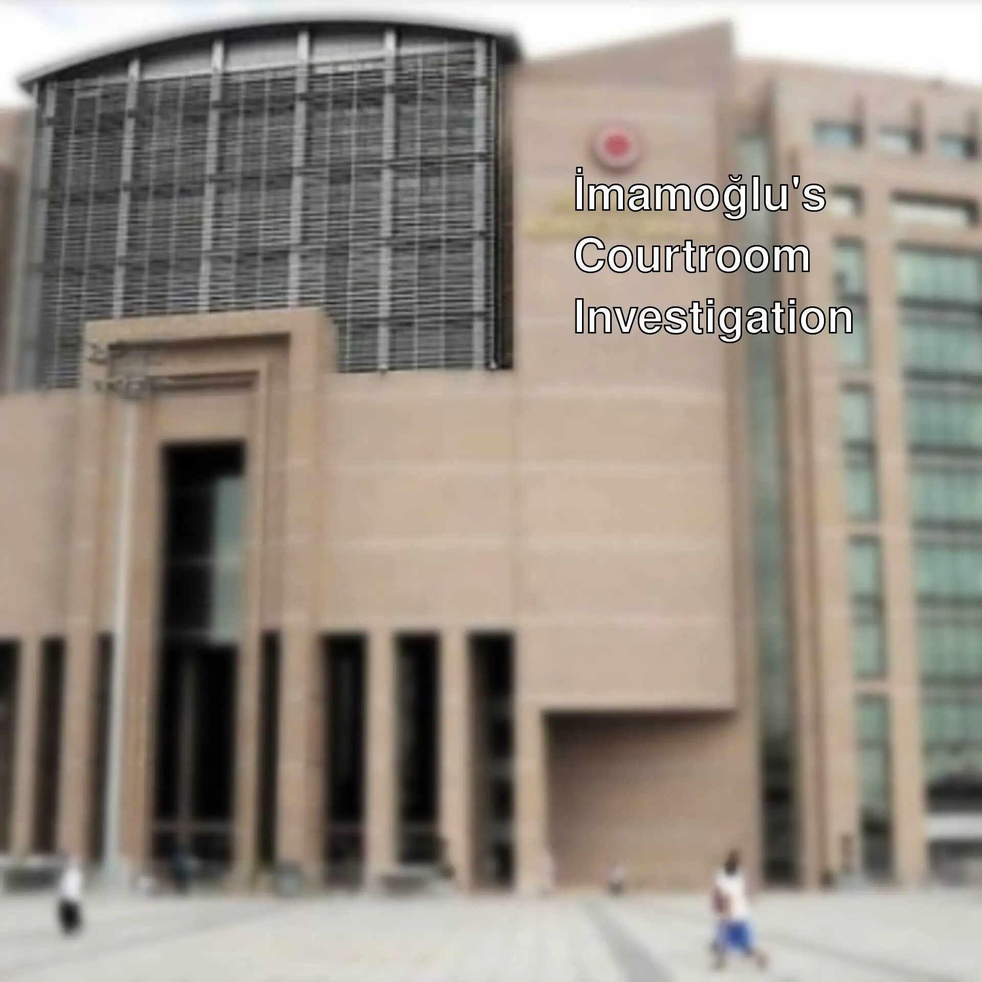 Investigation launched regarding İmamoğlu's courtroom footage.