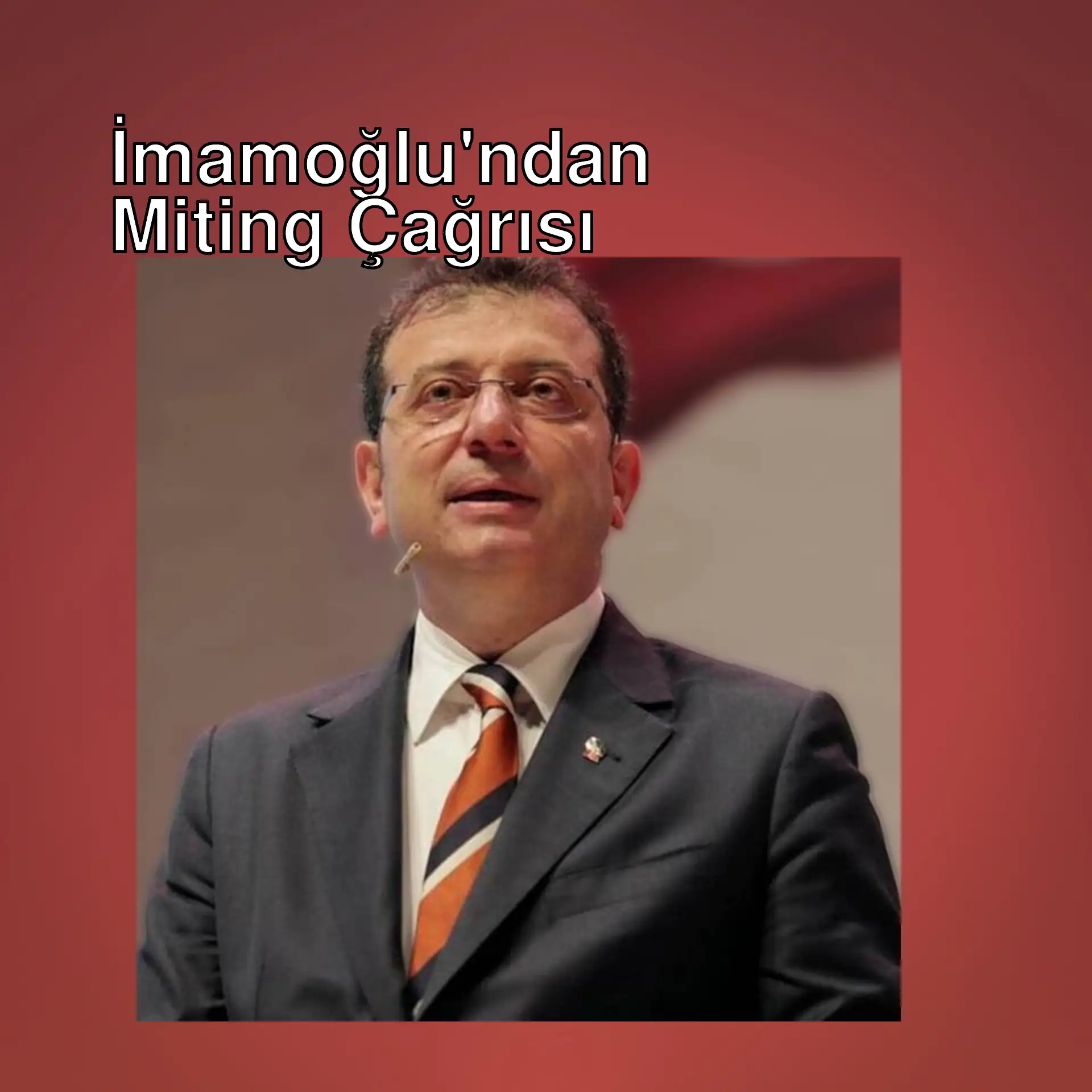 Ekrem İmamoğlu, miting çağrısı yapıyor.