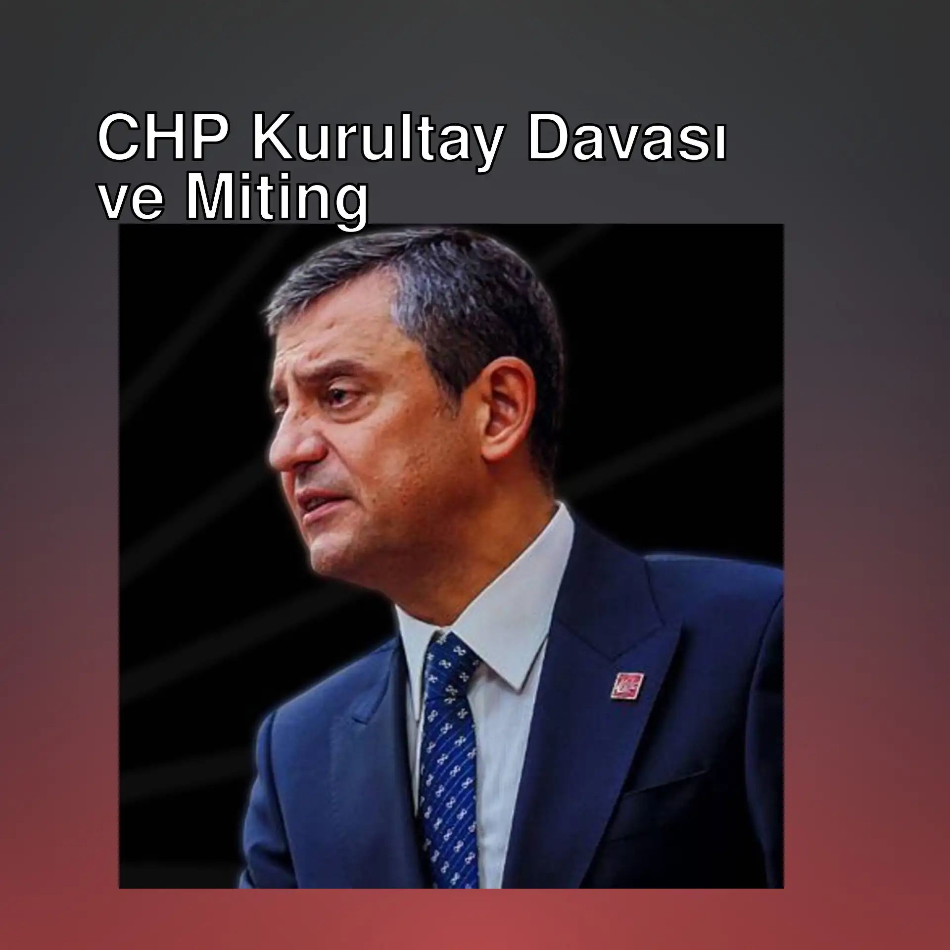 CHP Genel Başkanı Özgür Özel