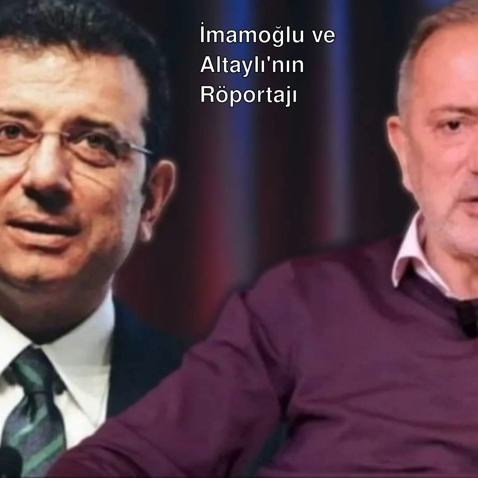 Ekrem İmamoğlu ve Fatih Altaylı'nın röportajı.