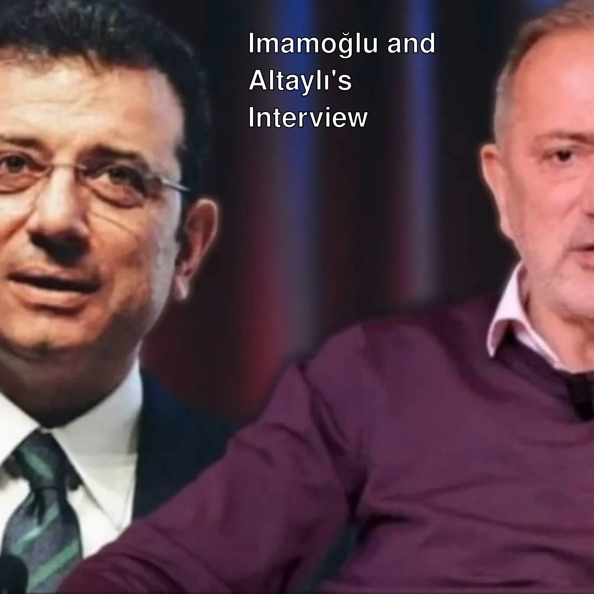 Interview between Ekrem İmamoğlu and Fatih Altaylı. Interview between Ekrem İmamoğlu and Fatih Altaylı.