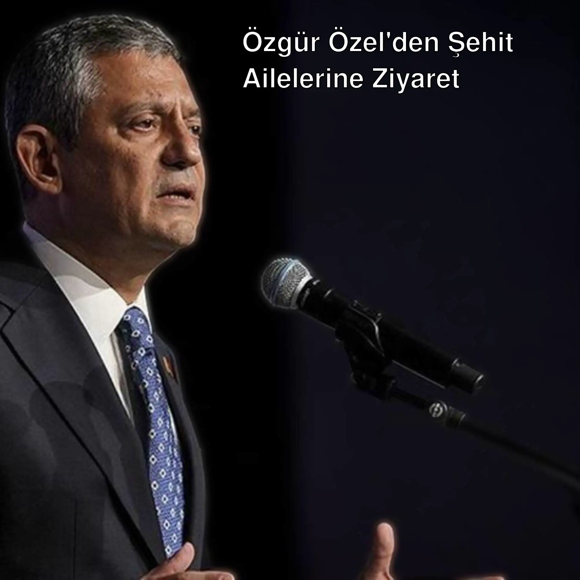 CHP lideri Özgür Özel, şehit ailesini ziyaret ediyor.