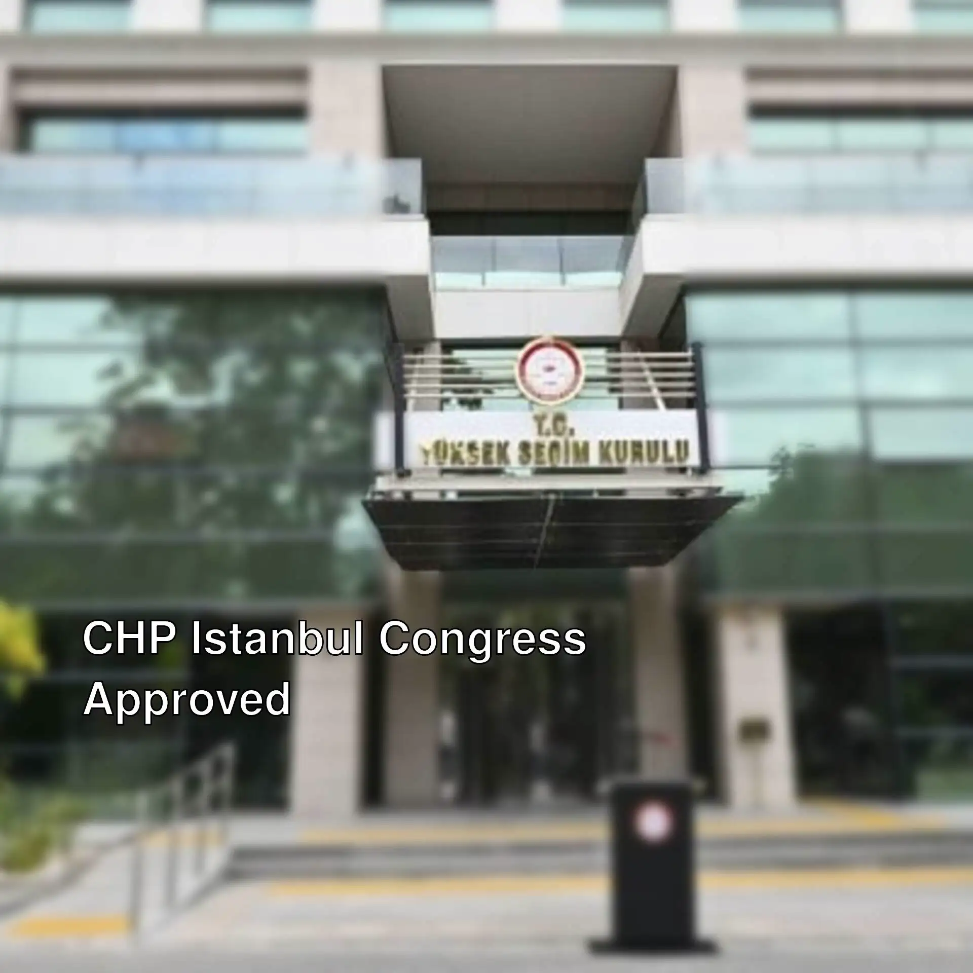 YSK approved the CHP Istanbul Congress.