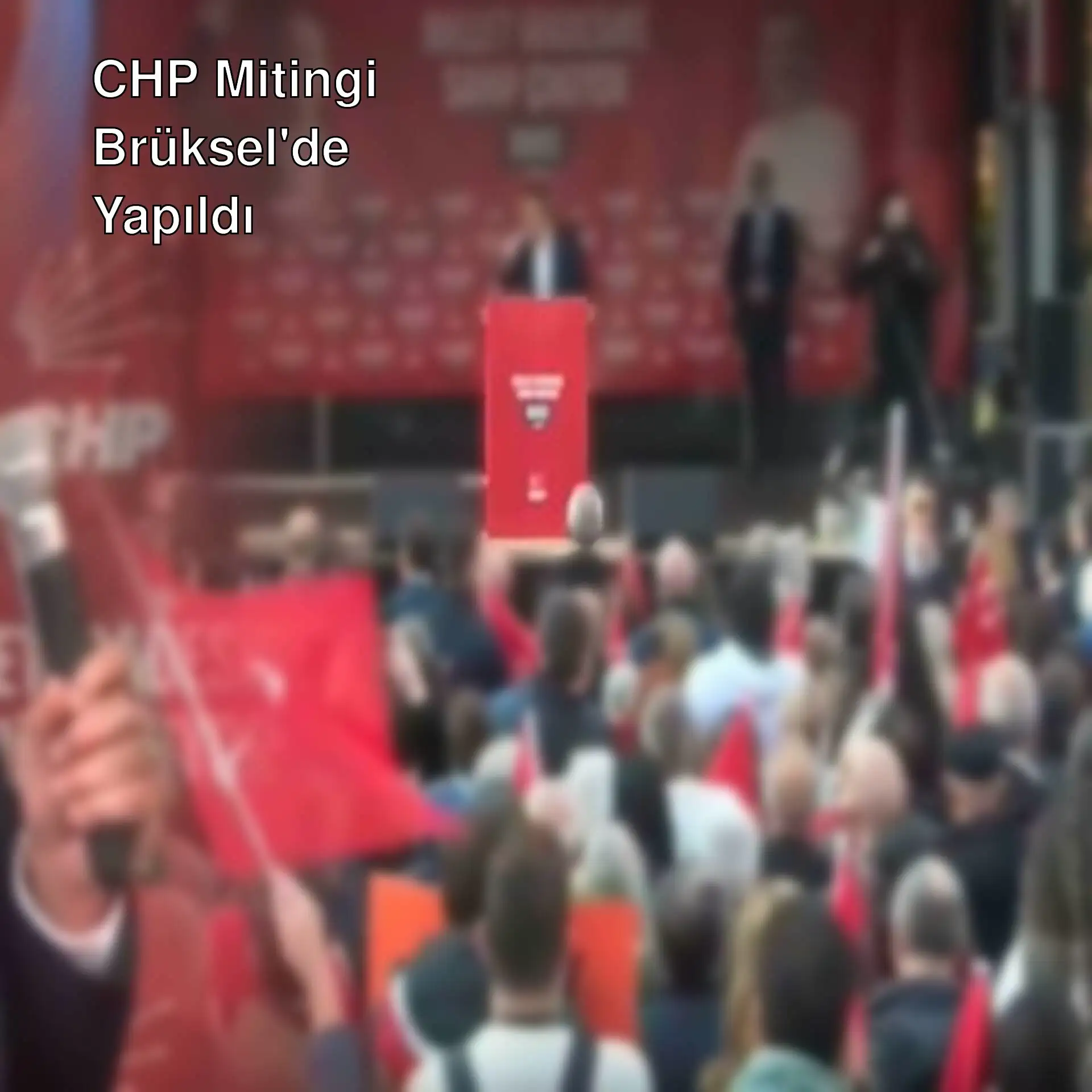 CHP Brüksel'de miting düzenliyor.