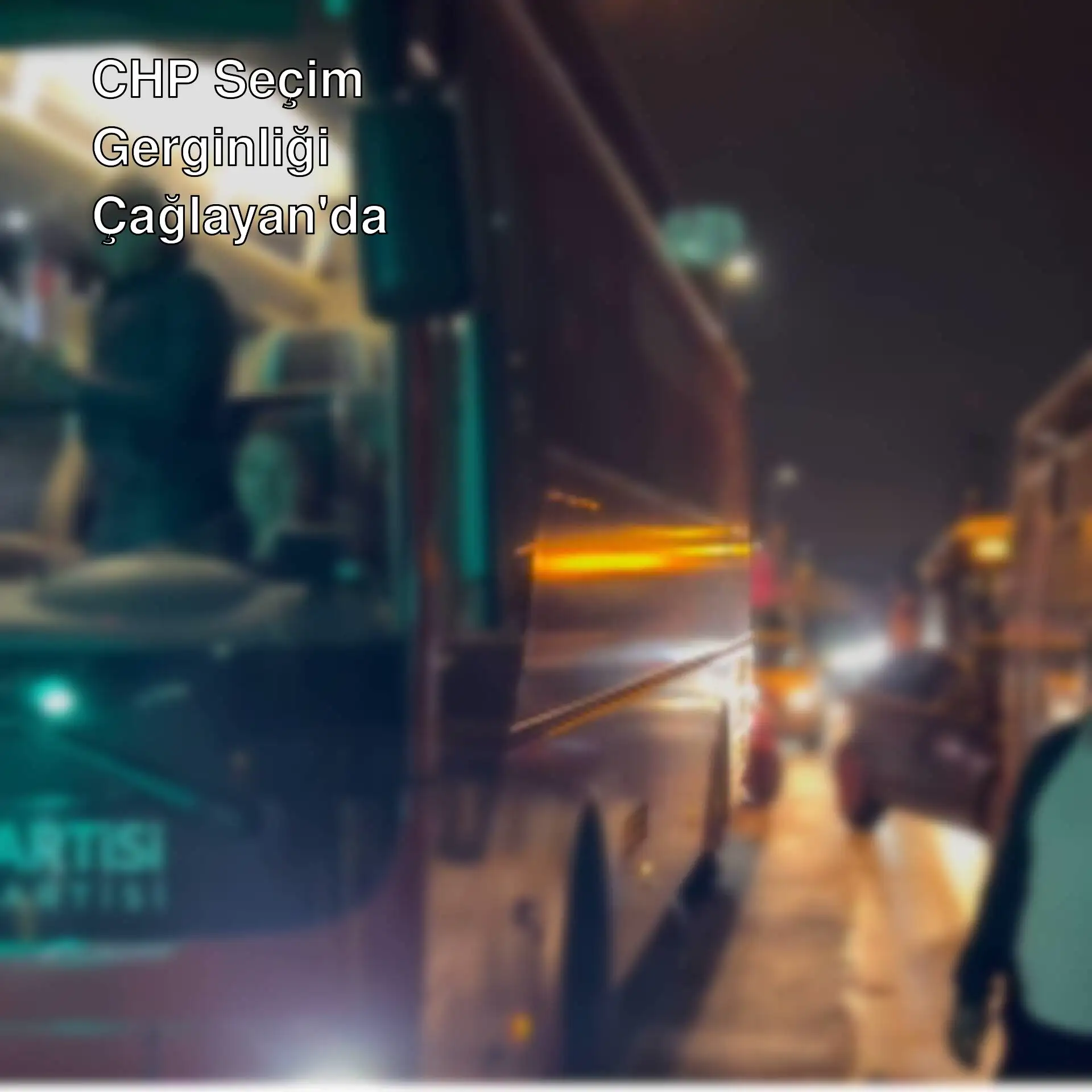 CHP'nin seçim otobüsü Çağlayan'da engellendi.