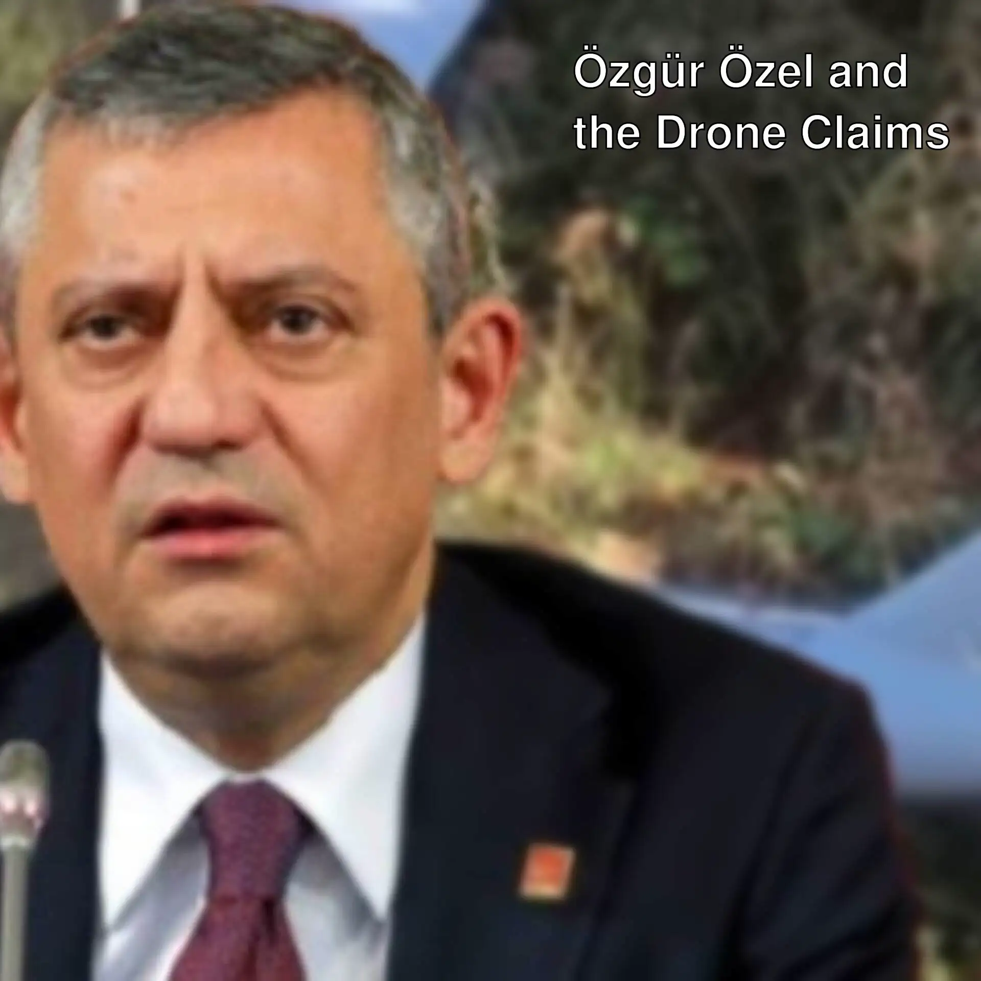 Özgür Özel speaks about the drone issue. Özgür Özel speaks about the drone issue.