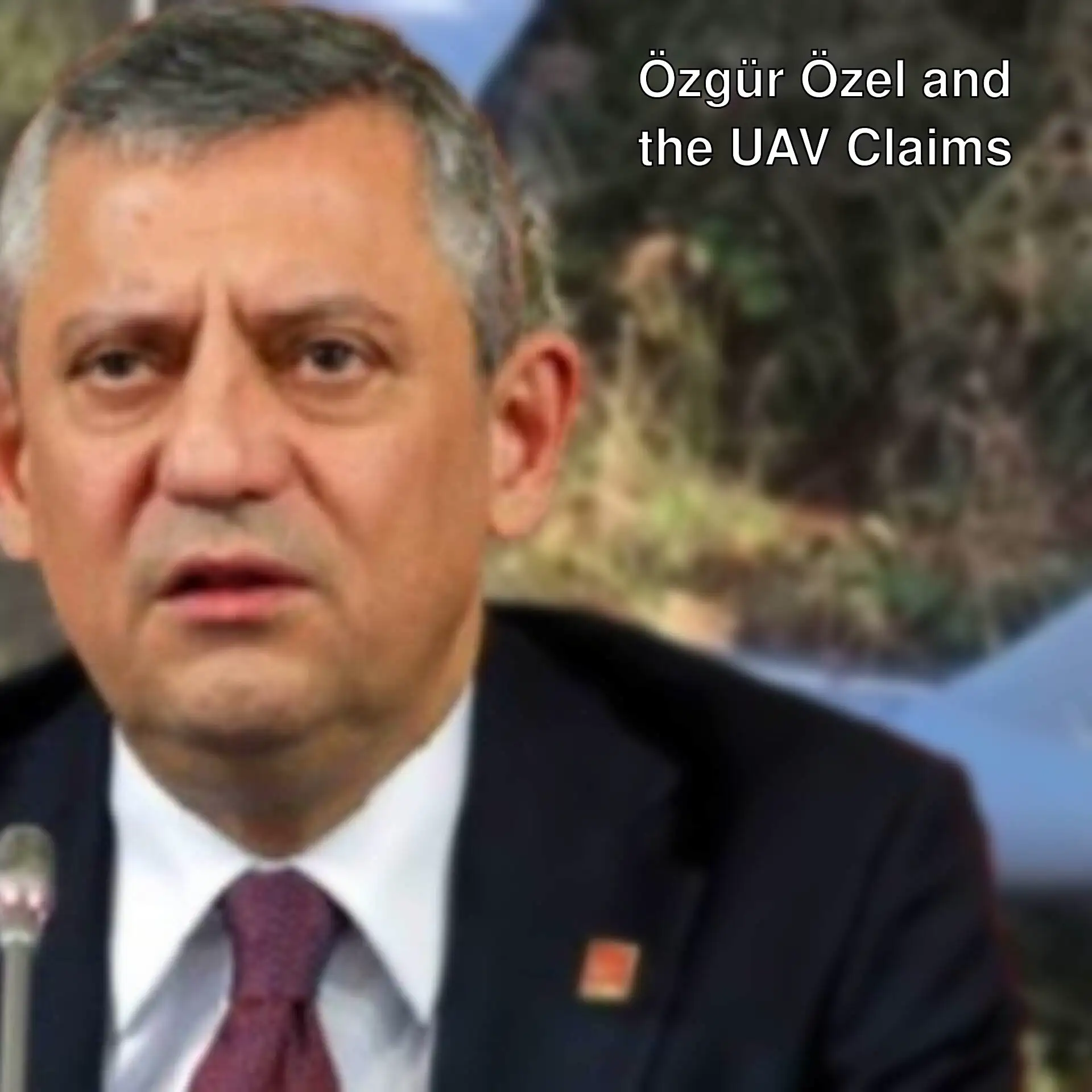 Özgür Özel speaks about UAV incidents. Özgür Özel speaks about UAV incidents.