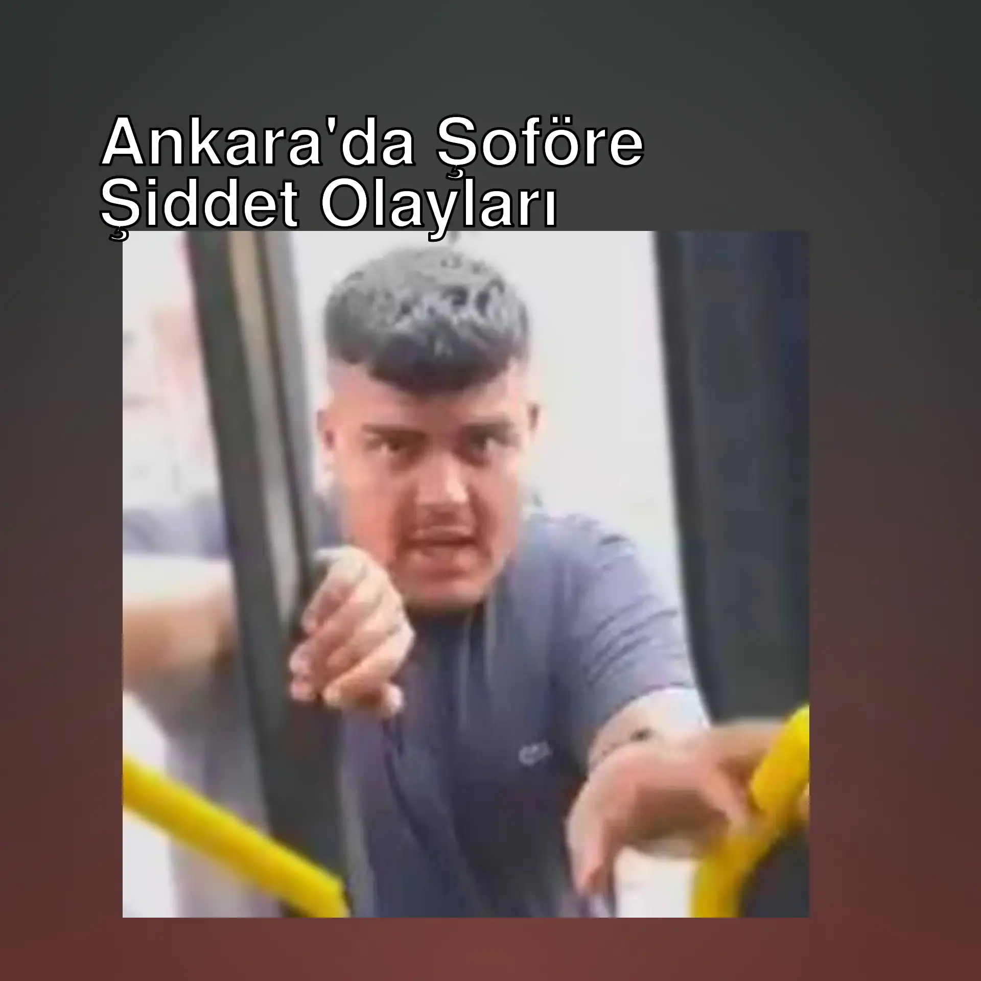 Ankara'da bir şoföre yönelik şiddet olayı. Ankara'da bir şoföre yönelik şiddet olayı.