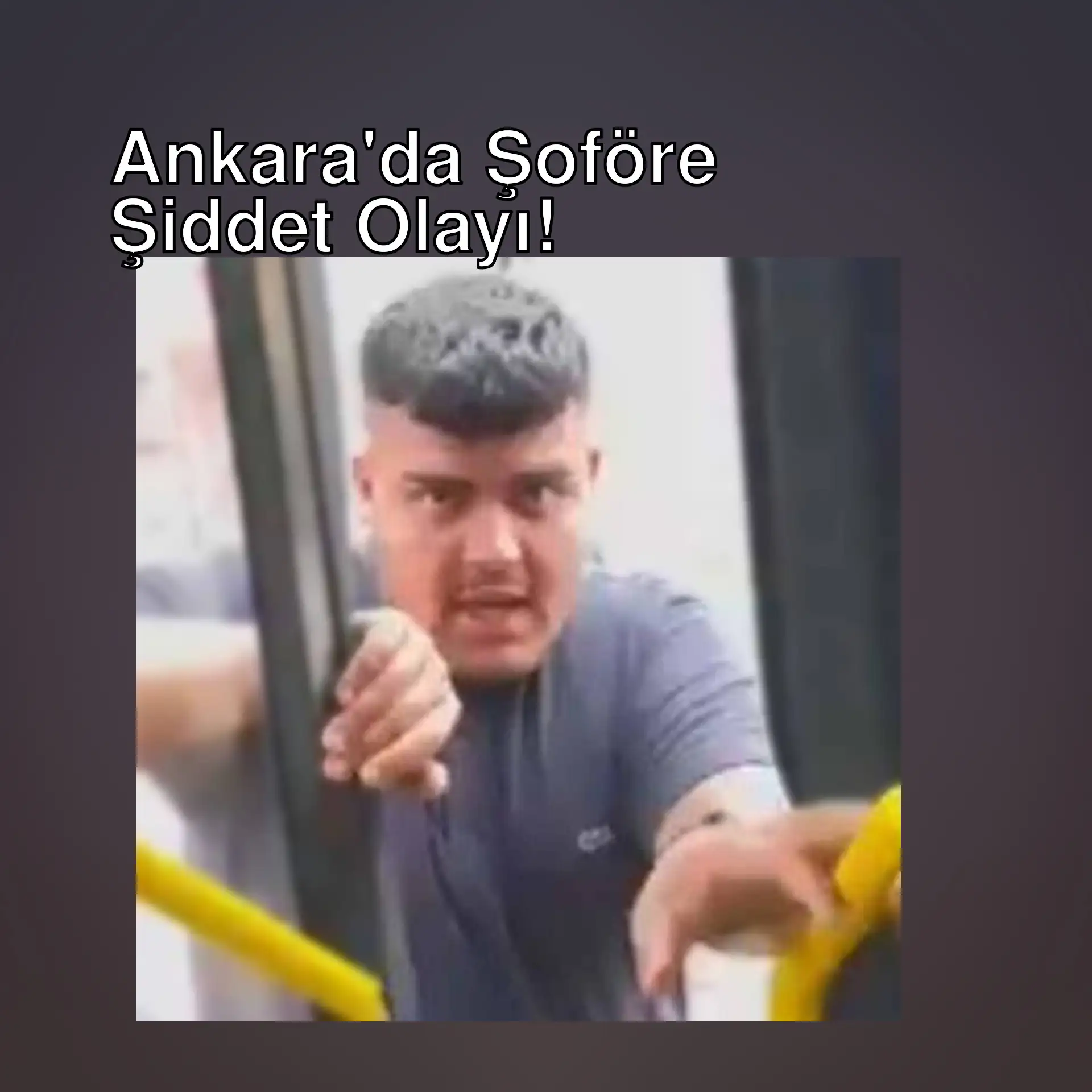 Ankara'da şoföre şiddet olayı. Tutuklanan saldırgan. Ankara'da şoföre şiddet olayı. Tutuklanan saldırgan.